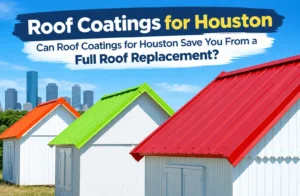 Can Roof Coatings for Houston Save You From a Full Roof Replacement